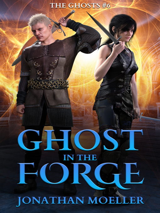 Title details for Ghost in the Forge by Jonathan Moeller - Available